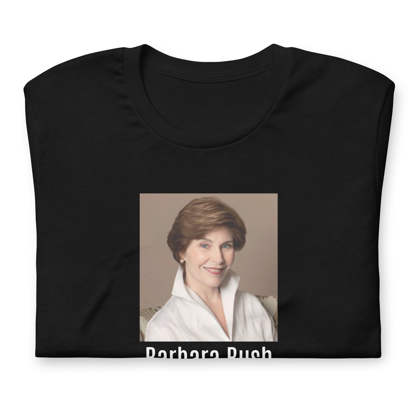 Barbara Bush Unisex t-shirt (Delivery: US- 5 working days/ EU- 10)